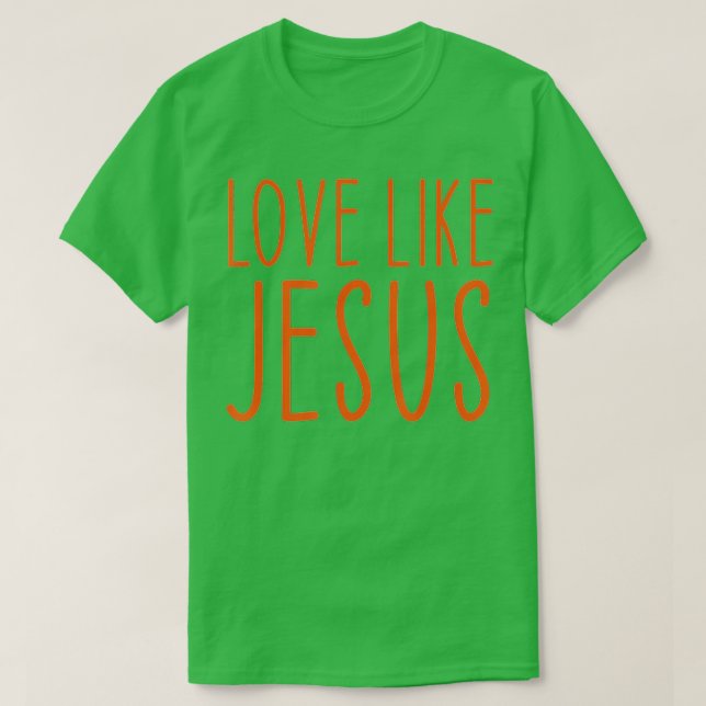 Camiseta Love Like Jesus Christian Faith Valentines Day  (Diseño del anverso)