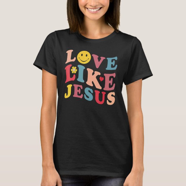 Camiseta Love Like Jesus Christian Graphic Tees Groovy Chri (Anverso)