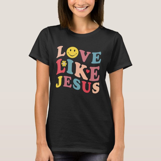Camiseta Love Like Jesus Christian Graphic Tees Smile Face (Anverso)