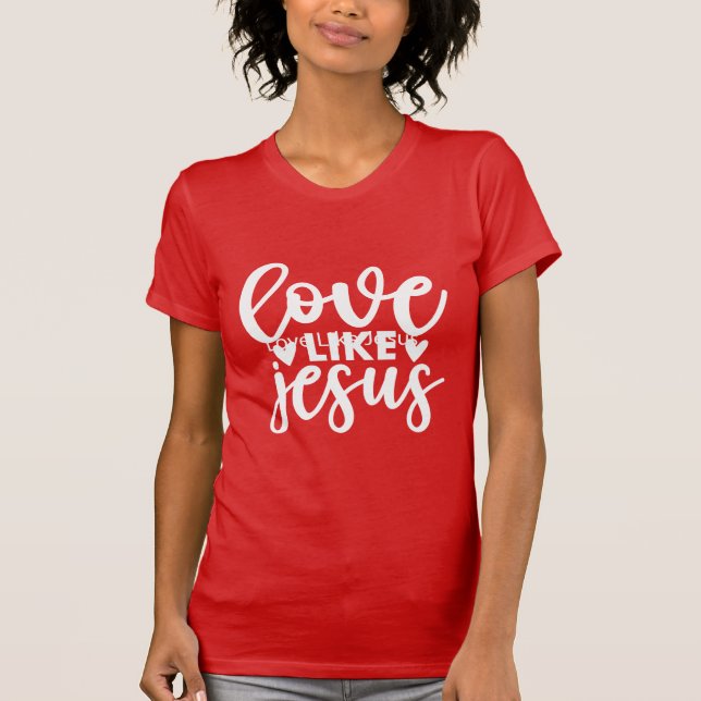 Camiseta Love Like Jesus Christian Inspirational Kindness (Anverso)