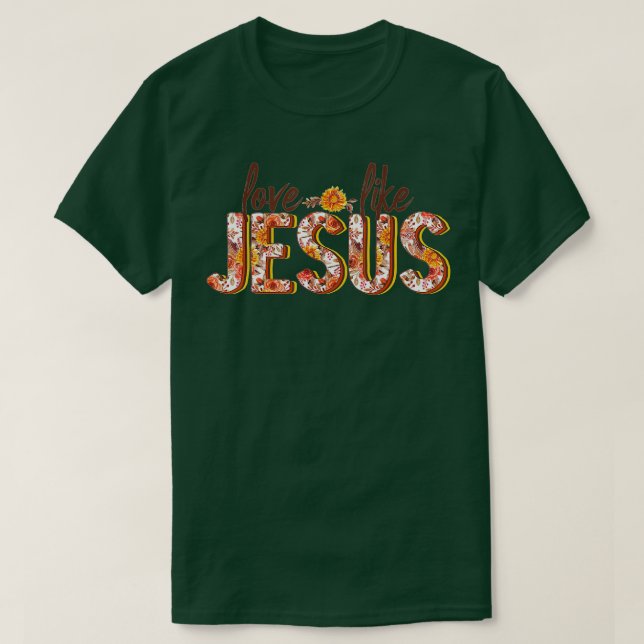 Camiseta Love Like Jesus Fall Floral  (Diseño del anverso)