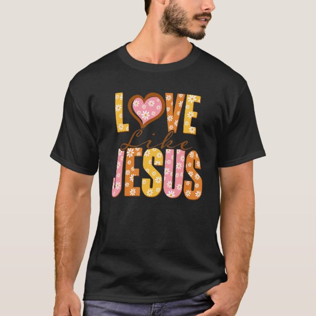 Camiseta Love Like Jesus Religious God Christian Words On B (Anverso)