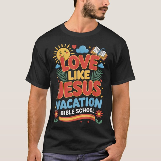 Camiseta Love Like Jesus Vacation Bible School Vbs 2025 Chr (Anverso)