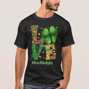 Camiseta Love Lunch Lady Life Funny Shamrock Irish St Patri