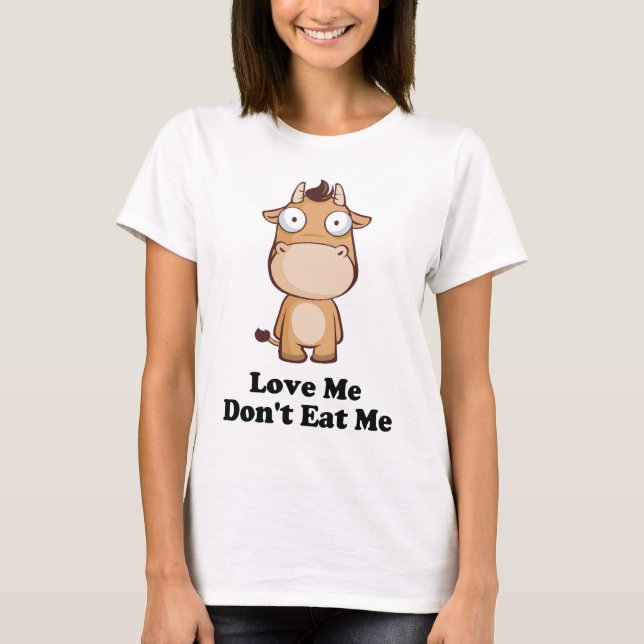Camiseta Love Me Don't Comat Me Cow Design (Anverso)