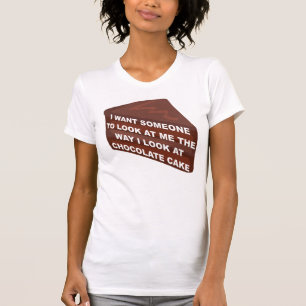 Camiseta Love Me Like Chocolate Cake Funny T-Shirt