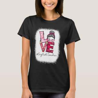 Camiseta Love Messy Bun English Teacher Valentine's Day Mat