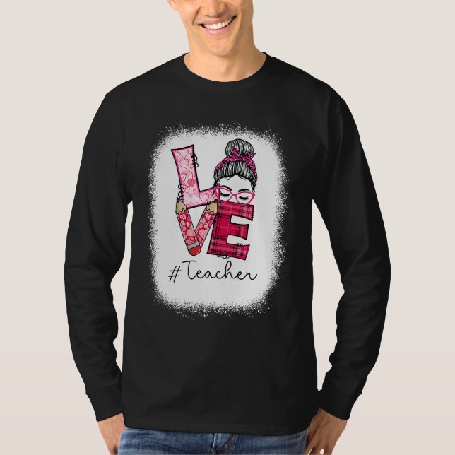 Camiseta Love Messy Bun Teacher Squad Valentine's Day Match (Anverso)