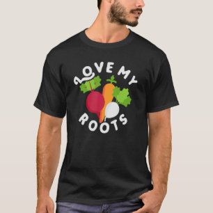 Camiseta Love My Roots U2013 Gardener Gardening Sayings