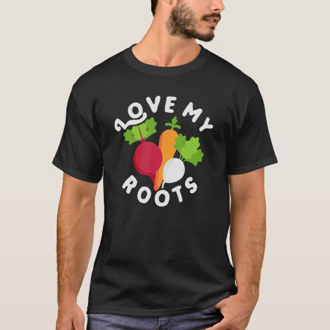 Camiseta Love My Roots U2013 Gardener Gardening Sayings (Anverso)