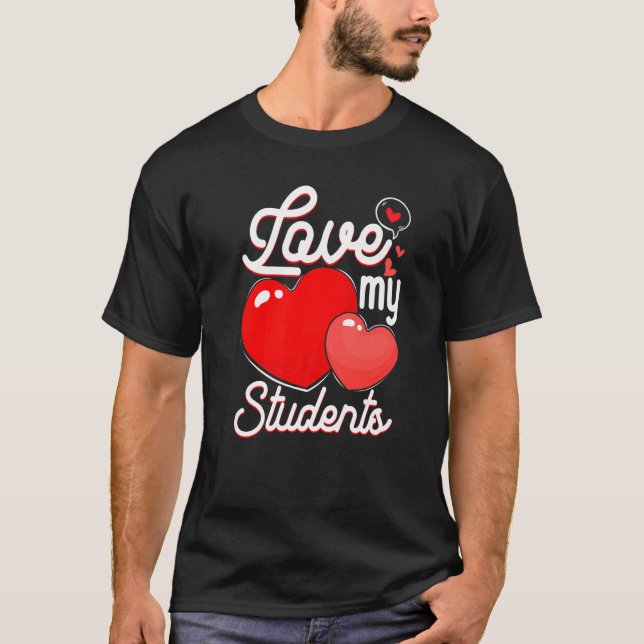 Camiseta Love My Students Cute Heart Teacher Lover Valentin (Anverso)