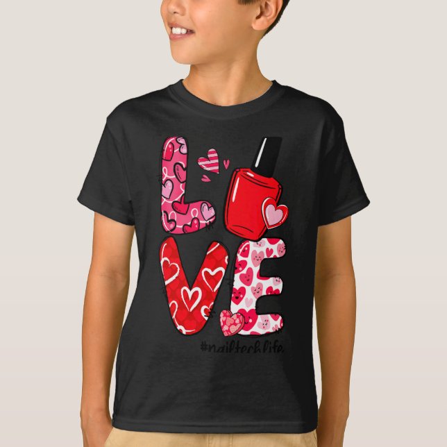 Camiseta Love Nail Lish Heart Nail Tech Life Valentines  (Anverso)