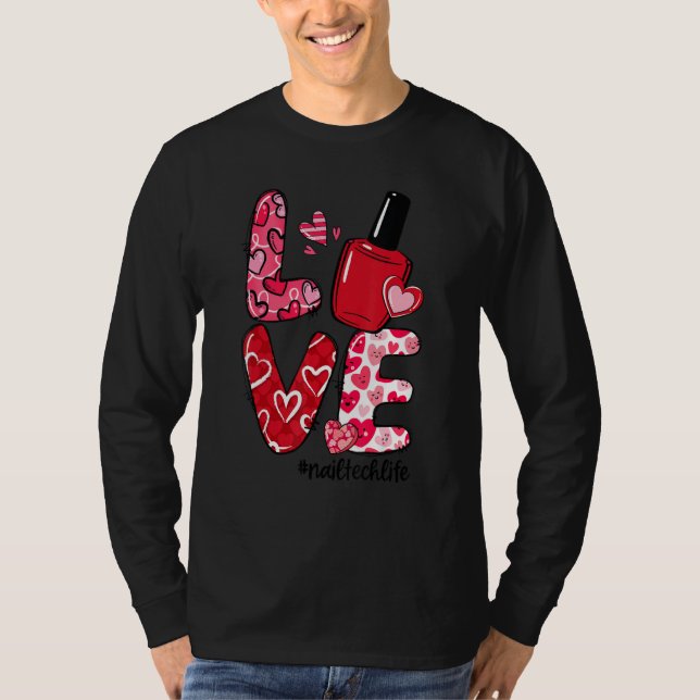 Camiseta LOVE Nail Polish Heart Nail Tech Life Valentine's  (Anverso)