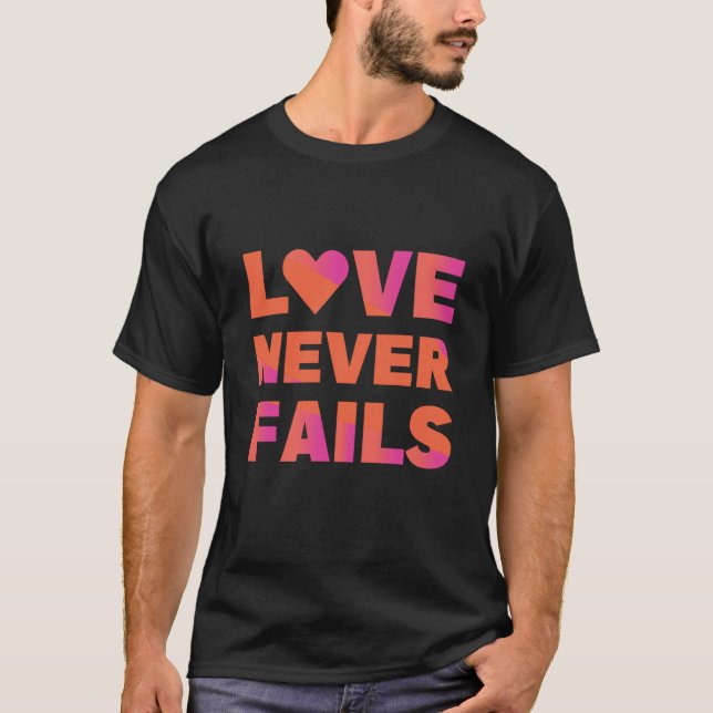 Camiseta love never fails (Anverso)