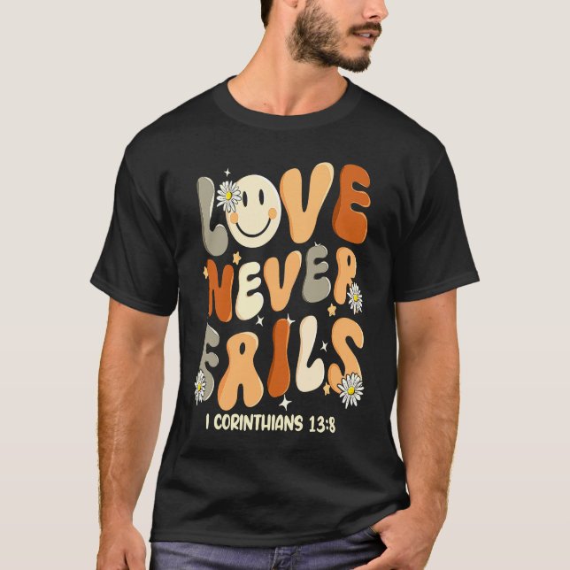 Camiseta Love Never Fails Christian Religious Jesus Faith B (Anverso)