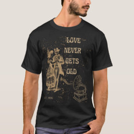 Camiseta Love Never Gets Old – Timeless Romance