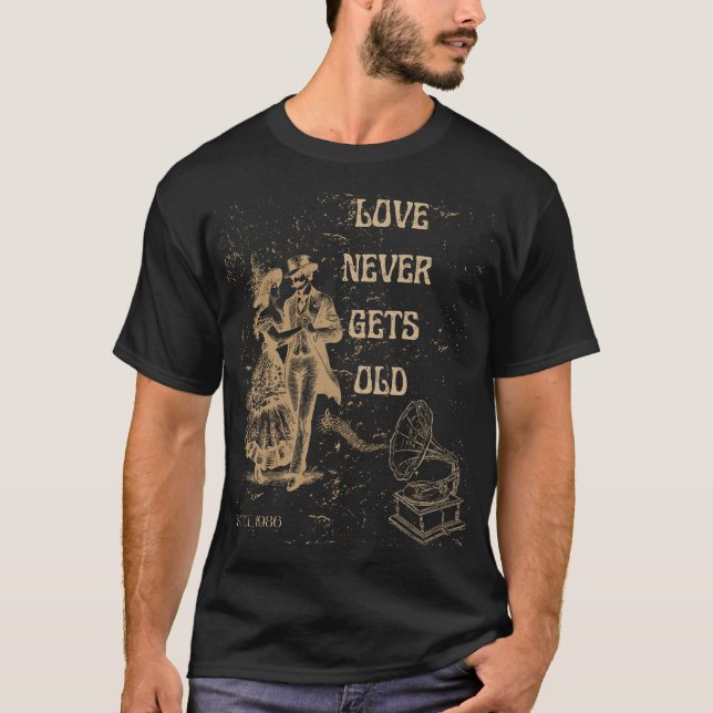 Camiseta Love Never Gets Old – Timeless Romance (Anverso)