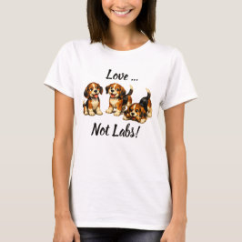 Camiseta Love Not Labs | Amantes de los Beagles