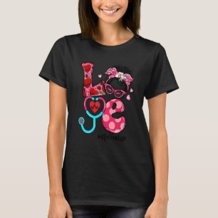 Camiseta LOVE Nurse Life Messy Bun Women El día de San Vale