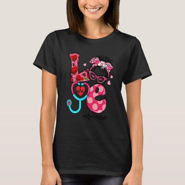 Camiseta LOVE Nurse Life Messy Bun Women El día de San Vale (Anverso)