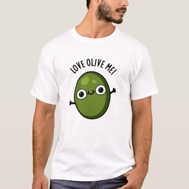 Camiseta Love Olive Me Funny Food Pun (Anverso)