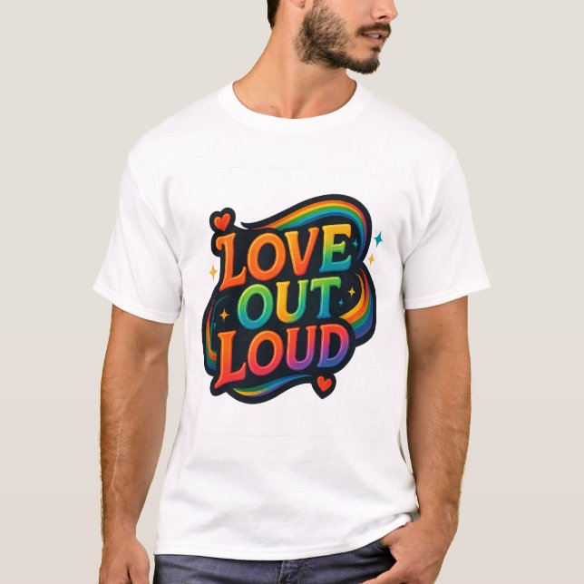 Camiseta Love Out Loud – Bright Rainbow Pride Lettering (Anverso)