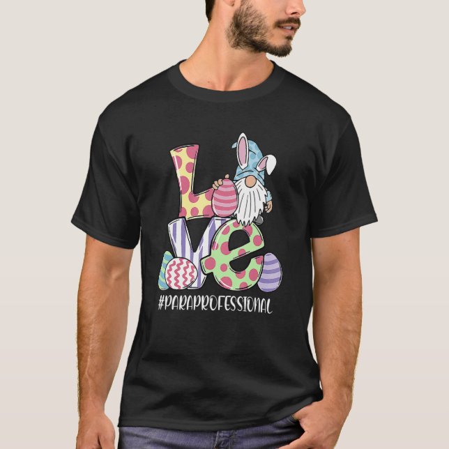Camiseta Love Paraprofesional Para Easter Gnome Egtin Hunti (Anverso)