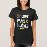 Camiseta Love Peace Latkes Hanukkah Chanukah Jewish<br><div class="desc">Love Peace Latkes Hanukkah Chanukah Jewish.</div>