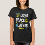 Camiseta Love Peace Latkes Hanukkah Chanukah Jewish<br><div class="desc">Love Peace Latkes Hanukkah Chanukah Jewish .</div>
