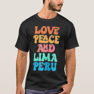 Camiseta Love Peace Y Lima Peru Groovy Lima City