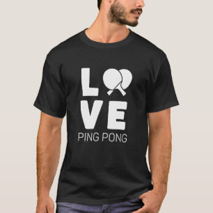 Camiseta Love Ping Pong Table Tennis