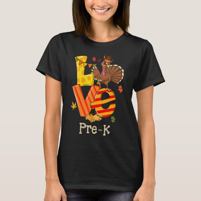 Camiseta Love Pre K Turkey Happy Thankending Pre K Teacher (Anverso)