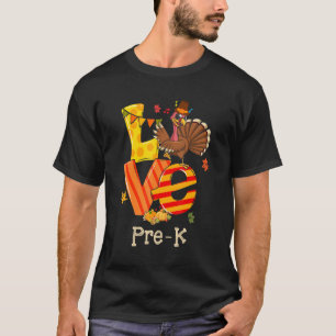 Camiseta Love Pre K Turkey Happy Thankending Pre K Teacher