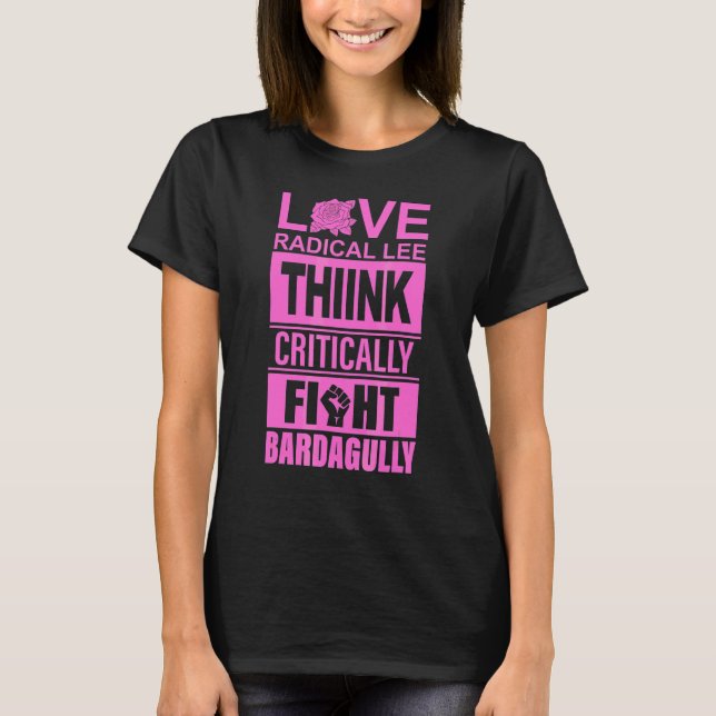Camiseta Love Radical Lee Think Critic Fight Bardagully (Anverso)