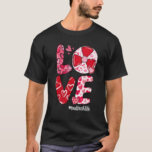 Camiseta LOVE Radiology Heart Rad Tech Life Valentine's Day (Anverso)