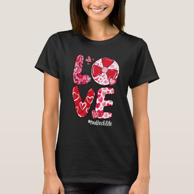 Camiseta LOVE Radiology Heart Rad Tech Life Valentine's Day (Anverso)