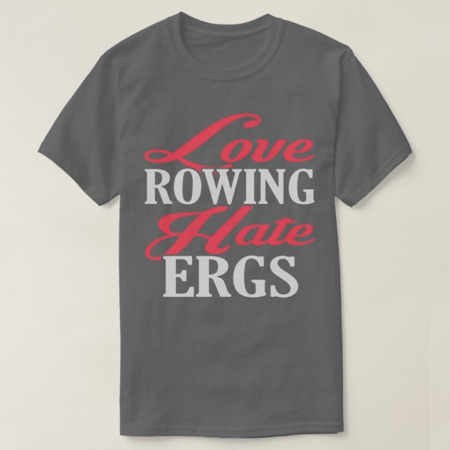 Camiseta Love Rowing Hate Ergs (Diseño del anverso)