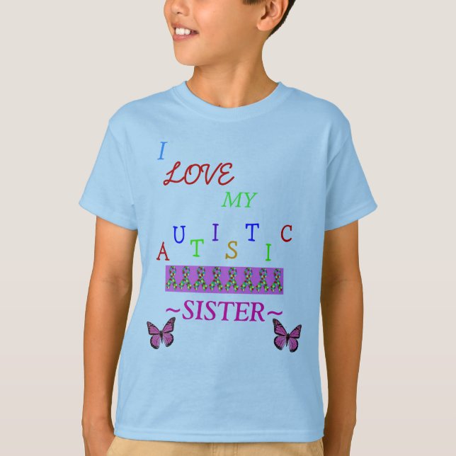 Camiseta Love~Sister autístico de Brother *Special*Designed (Anverso)