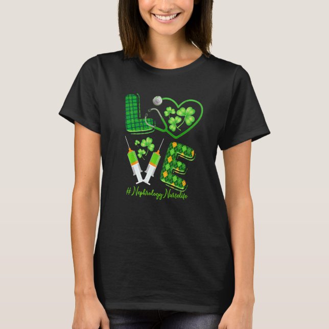 Camiseta Love St Patrick S Nephrología Nurse Life Irish Sha (Anverso)