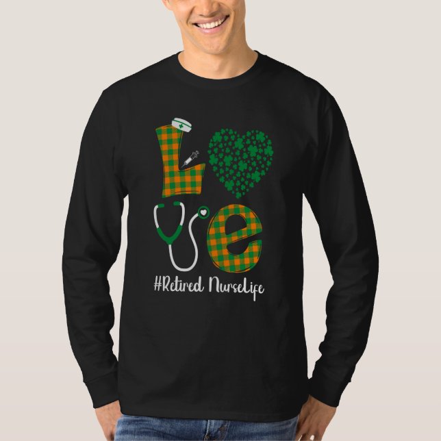 Camiseta Love St Patrick's Retired Nurse Life Irish Shamroc (Anverso)