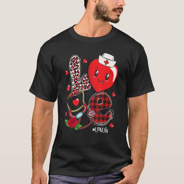 Camiseta LOVE Stethoscope Heart LPN Life Nurse Valentine's  (Anverso)