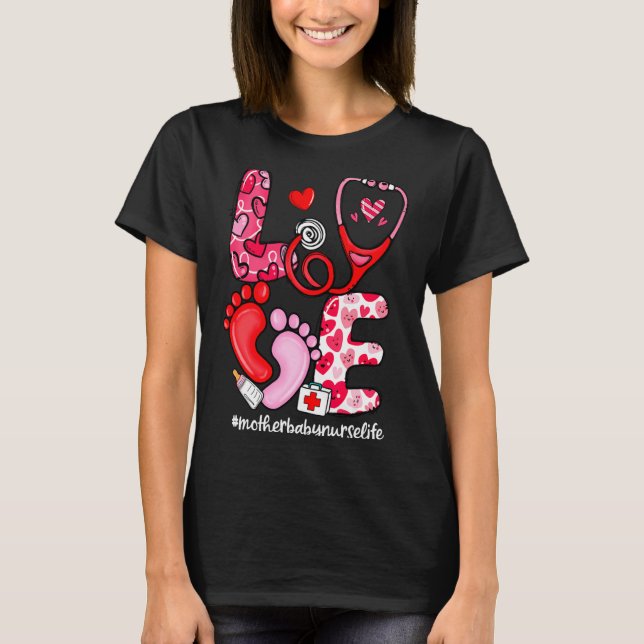 Camiseta Love Stethoscope Mother Baby Nurse Life Valentine  (Anverso)