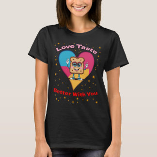 Camiseta Love Tastes Better With You