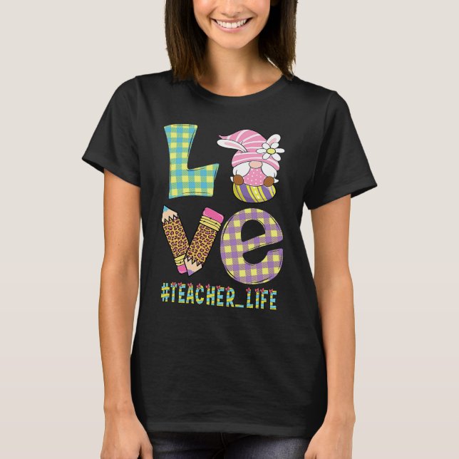 Camiseta Love Teacher Life Easter Basket Gnome Teacher East (Anverso)