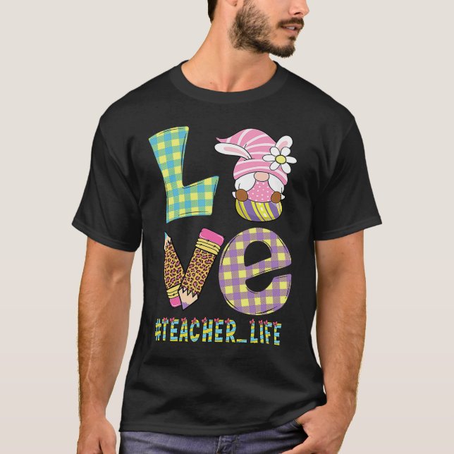 Camiseta Love Teacher Life Easter Basket Gnome Teacher East (Anverso)