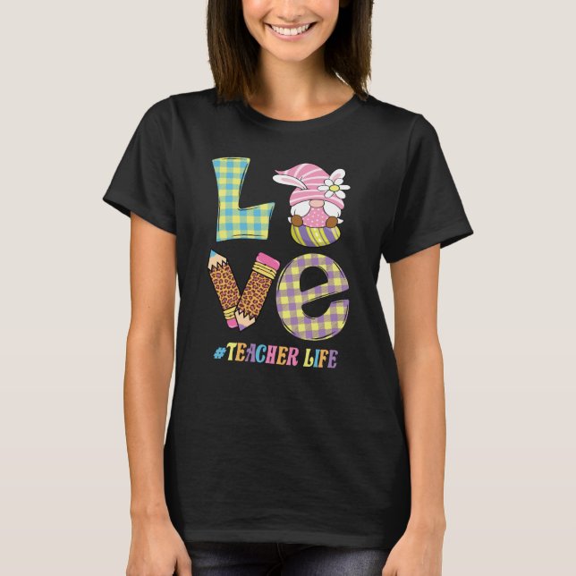 Camiseta Love Teacher Life Easter Basket Gnome Teacher East (Anverso)