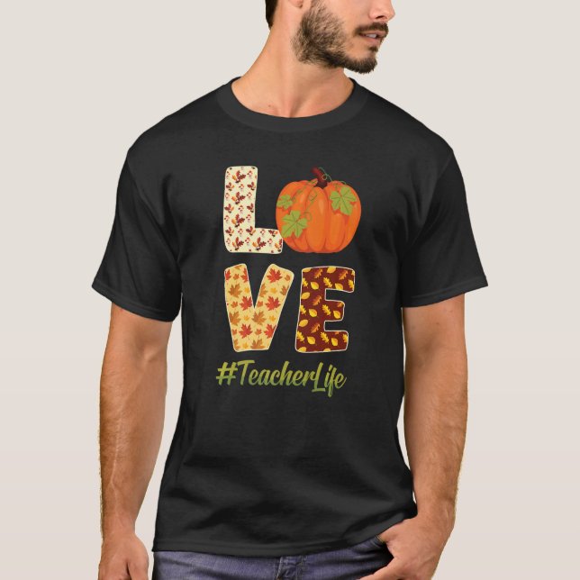 Camiseta Love Teacher Life Fall Vibes Pumpkin Harvest Autum (Anverso)
