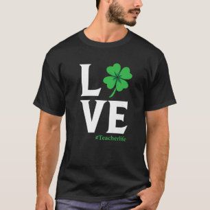 Camiseta Love Teacher Life Shamrock St Patrick's Day Guay