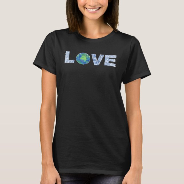Camiseta LOVE the Earth Celebrate Earth Day Peace Love Prot (Anverso)
