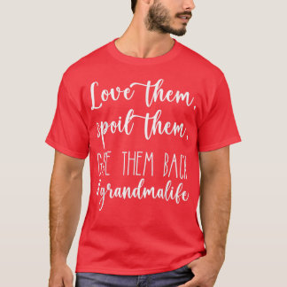 Camiseta Love Them Spoil Them Give Them Back Grandma Life F